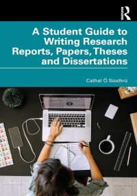 A student guide to writing research reports, papers, theses and dissertations