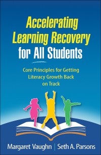 Accelerating learning recovery for all students : core principles for getting literacy growth back on track