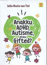 Anakku ADHD, autisme, atau gifted?