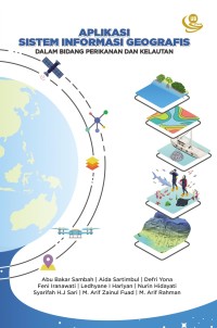 Aplikasi sistem informasi geografis dalam bidang perikanan dan kelautan