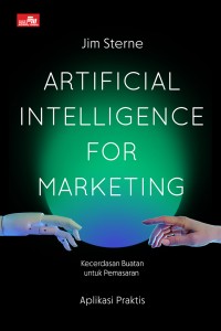 Artificial intelligence for marketing = kecerdasan buatan untuk pemasaran