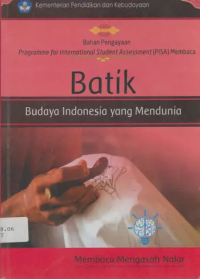 Batik budaya Indonesia yang mendunia: bahan pengayaan Programme for International Student Assessment (PISA) membaca