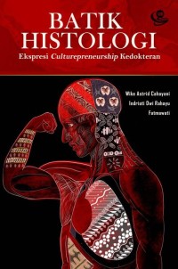 Batik histologi: ekspresi culturepreneurship kedokteran