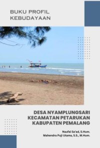 Buku profil kebudayaan Desa Nyamplungsari Kecamatan Petarukan Kabupaten Pemalang