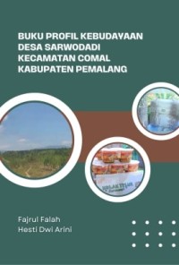 Buku profil kebudayaan Desa Sarwodadi Kecamatan Comal Kabupaten Pemalang