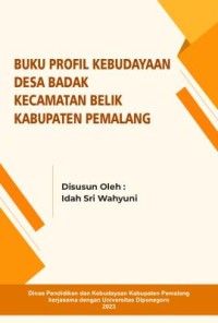 Buku profil kebudayaan Desa Badak Kecamatan Belik Kabupaten Pemalang