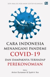 Cara Indonesia menangani pandemi COVID-19 dan dampaknya terhadap perekonomian
