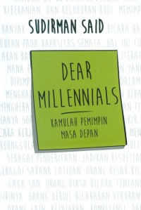 Dear millennials kamulah pemimpin masa depan