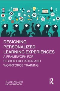 Designing personalized learning experiences : a framework for higher education and workforce training
