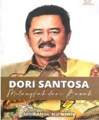 Dori Santosa : Melangkah dari bawah