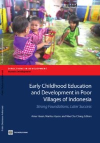Early childhood education and development in poor villages of Indonesia : strong foundations, later success