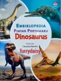 Ensiklopedia pintar pertamaku : Dinosaurus