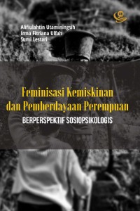 Feminisasi kemiskinan dan pemberdayaan perempuan berperspektif sosiopsikologis