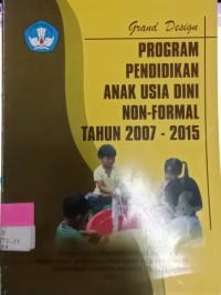 Grand design program pendidikan anak usia dini non-formal tahun 2007-2015