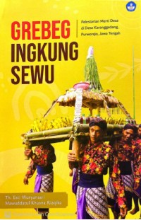 Grebeg ingkung sewu : pelestarian merti desa di desa Karanggedang, Purworejo, Jawa Tengah