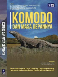 Komodo dan masa depannya : daya dukung dan daya tampung lingkungan hidup berbasis jasa ekosistem di Taman Nasional Komodo