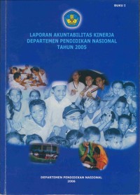 Laporan akuntabilitas kinerja Departemen Pendidikan Nasional tahun 2005