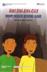 Mani hena auna ajaib = Mimpi negeri kerang ajaib bahasa Buano-Indonesia