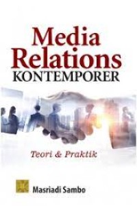 Media relations kontemporer : teori dan praktik