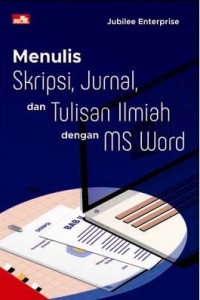 Menulis skripsi, jurnal, dan tulisan ilmiah dengan ms word