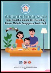Modul anakku sehat dan cerdas: buku orang tua dalam sesi parenting dengan metode pengajaran jarak jauh