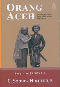 Orang Aceh : ilmu pengetahuan, sastra, permainan, dan agama