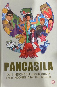 Pancasila dari Indonesia untuk dunia = Pancasila from Indonesia for the world