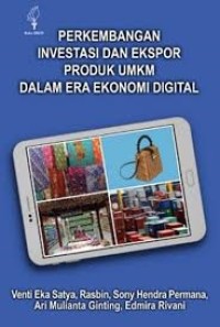 Perkembangan investasi dan ekspor produk umkm dalam era ekonomi digital