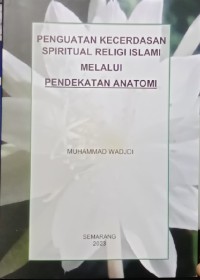 Penguatan kecerdasan spiritual religi islam melalui pendekatan anatomi
