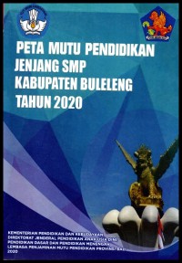 Peta mutu pendidikan jenjang SMP Kabupaten Buleleng tahun 2020 : diolah dan dianalisis berdasarkan data rapor mutu tahun 2019