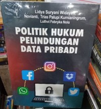 Politik hukum pelindungan data pribadi