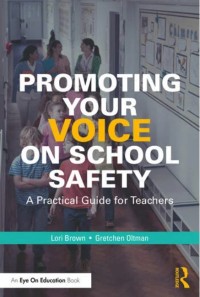 Promoting your voice on school safety : a practical guide for teachers