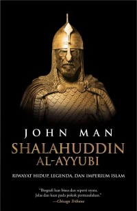 Shalahuddin al-Ayyubi : riwayat hidup, legenda dan imperium Islam