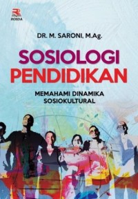 Sosiologi pendidikan : memahami dinamika sosiokultural