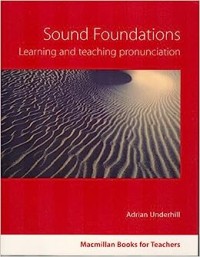 Sound foundations : learning and teaching pronunciation