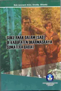 Suku anak dalam (SAD) di Kabupaten Dharmasraya Sumatera Barat