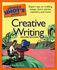 The complete idiot's guide to : creative writing