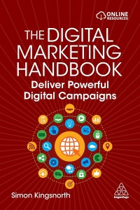 The digital marketing handbook : deliver powerful digital campaigns