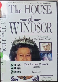 The House of Windsor :75 years of the Royal Family [DVD]