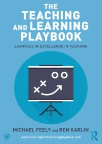 The teaching and learning playbook : examples of excellence in teaching
