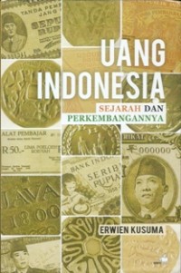 Uang Indonesia : sejarah dan perkembangannya