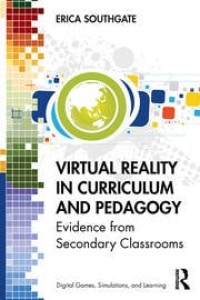 Virtual reality in curriculum and pedagogy : evidence from secondary classrooms
