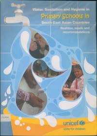 Water, sanitation and hygiene in primary schools in South-East Asian countries: realities, needs and recommendations