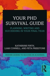 Your PhD survival guide : planning, writing and succeeding in your final year