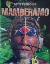 Mysterious Mamberamo : Expedition DRAP '97 : the Mamberamo, Indonesian New Guinea, Irian Jaya