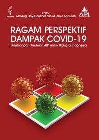 Ragam perspektif dampak covid-19 : sumbangan ilmuwan AIPI untuk bangsa Indonesia