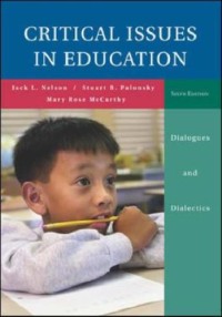Critical issues in education :dialogues and dialectics