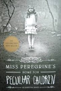 Miss peregrine's home for peculiar children = Rumah miss peregrine untuk anak-anak aneh