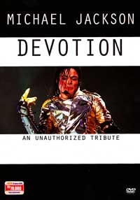 Devotion Michael Jackson : an unauthorized tribute