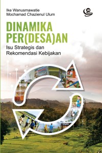 Dinamika per(desa)an : isu strategis dan rekomendasi kebijakan